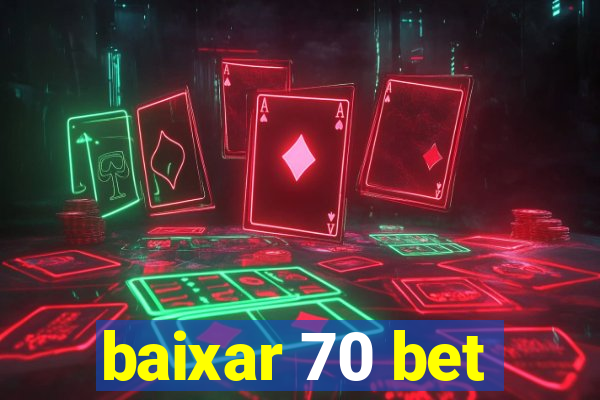 baixar 70 bet